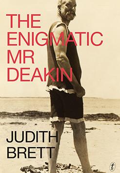 judith-brett-enigmatic-mr-deakin-cover