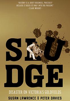 Sludge: Disaster on Victoria's Goldfields
