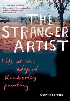 The Stranger Artist: Life at the Edge of Kimberley Painting cover