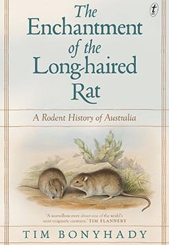 The Enchantment of the Long-haired Rat: A Rodent History of Australia