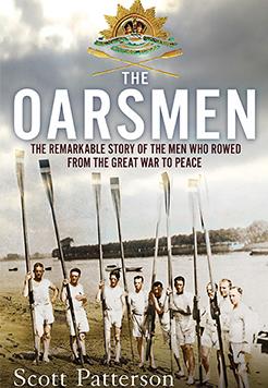The Oarsmen: The Remarkable Story of the Men Who Rowed from the Great War to Peace