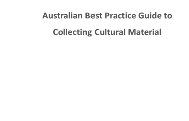Australian Best Practice Guide to Collecting Cultural Material